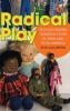 Radical Play