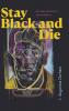 Stay Black and Die