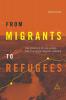 From Migrants to Refugees