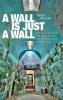 A Wall Is Just a Wall