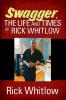Swagger the Life and Times of Rick Whitlow