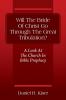 Will The Bride Of Christ Go Through The Great Tribulation? A Look At The Church In Bible Prophecy