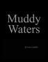 Muddy Waters