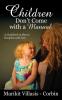 Children Don't Come with a Manual