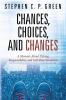 Chances Choices and Changes