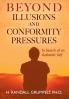 Beyond Illusions and Conformity Pressures