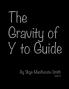 The Gravity of Y to Guide Part 3