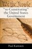 re-Constituting the United States Government