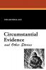 Circumstantial Evidence and Other Stories