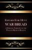 War Bread - A Personal Narrative of the War and Relief in Belgium