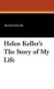 Helen Keller's the Story of My Life