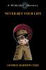 Never Bet Your Life