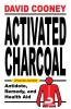 Activated Charcoal: Antidote Remedy and Health Aid