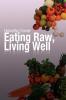 Eating Raw Living Well