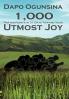 1000 Prayer Points in 31 Days Toward Your Utmost Joy