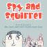 Spy and Squirrel