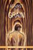 Against the Grain