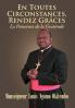 En Toutes Circonstances Rendez-Graces. La Puissance de La Gratitude