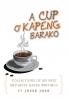 Collections of My Best and Most-Hated ''a Cup O' Kapeng Barako'' Writings