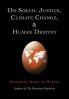 ON SOCIAL JUSTICE CLIMATE CHANGE AND HUMAN DESTINY