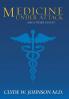 Medicine Under Attack and Other Essays
