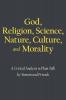 God Religion Science Nature Culture and Morality