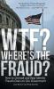 WTF? Where's the Fraud?
