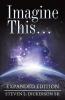 Imagine This ...