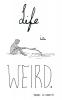 Life is Weird