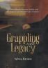 Grappling with Legacy