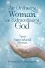 An Ordinary Woman an Extraordinary God