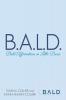B.A.L.D. Bold Affirmations In Little Doses