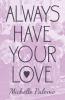 Always Have Your Love