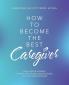How to Become the Best Caregiver