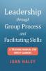 Leadership Through Group Process and Facilitating Skills