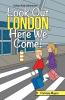 Look out London Here We Come!