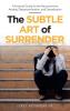 The Subtle Art of Surrender