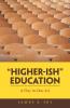 Higher-Ish Education