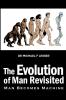 The Evolution of Man Revisited
