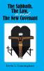 The Sabbath the Law and the New Covenant