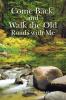 Come Back and Walk the Old Roads with Me