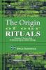 The Origin of Our Rituals