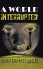 A World Interrupted