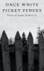 Once White Picket Fences