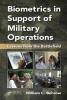 Biometrics in Support of Military Operations