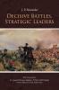 Decisive Battles Strategic Leaders