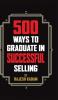 500 Ways to Graduate in Successful Selling