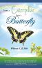 From a Caterpillar into a Butterfly