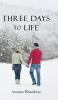 THREE DAYS TO LIFE
