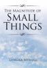 The Magnitude of Small Things